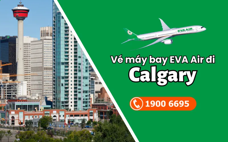 Vé máy bay đi Calgary EVA Air uy tín