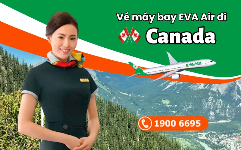 Vé máy bay đi Canada EVA Air uy tín