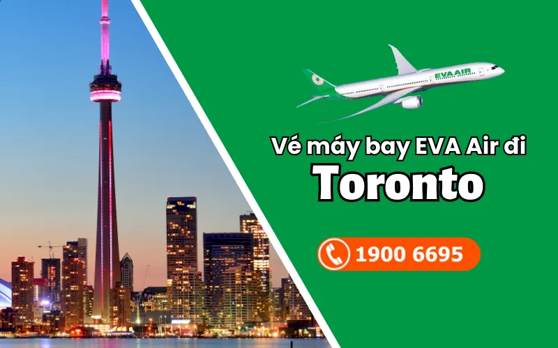 Vé máy bay đi Toronto EVA Air uy tín