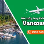 Vé máy bay đi Vancouver EVA Air uy tín