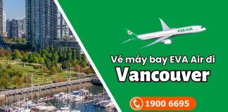 Vé máy bay đi Vancouver EVA Air uy tín